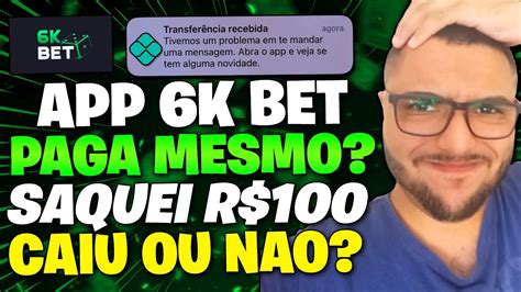 6k bet paga mesmo - 6K Bet Avaliação Sincera: É Confiável? 